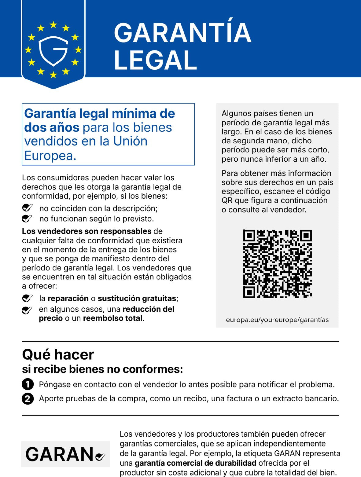 Garantía legal – aviso armonizado de la UE: garantía legal mínima de dos años para los bienes vendidos en la Unión Europea. Abre la página de «Tu Europa» sobre garantías.