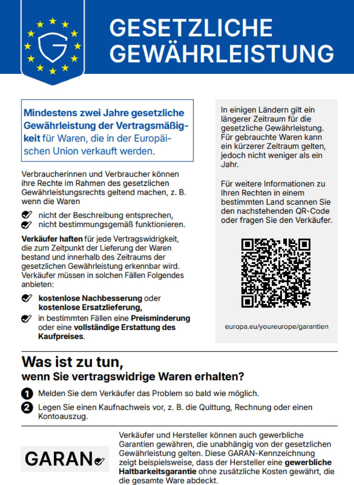Gesetzliche Gewährleistung – harmonisierte EU-Mitteilung: mindestens zwei Jahre gesetzliche Gewährleistung der Vertragsmäßigkeit für Waren, die in der Europäischen Union verkauft werden. Öffnet die Erläuterung auf „Ihr Europa“.